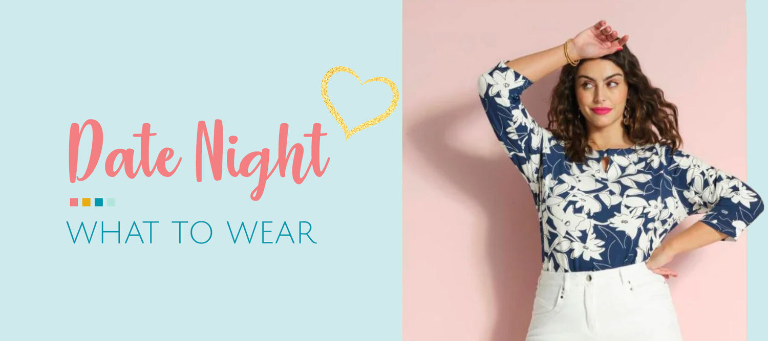 What to Wear on Date Night – Plus Size Edition